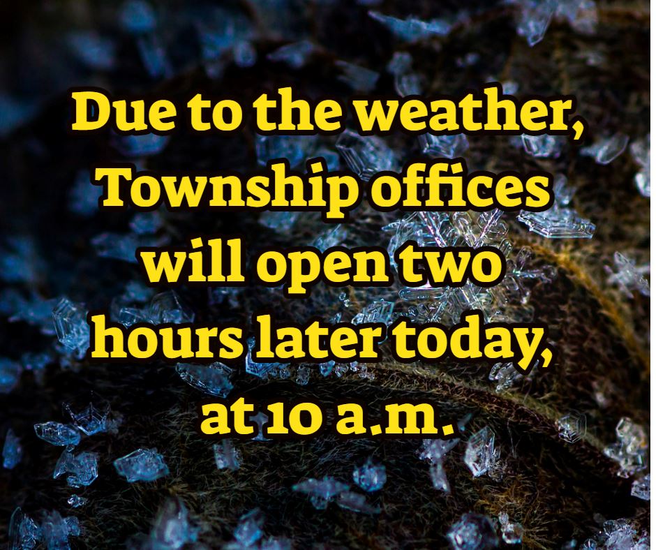 township offices weather delay