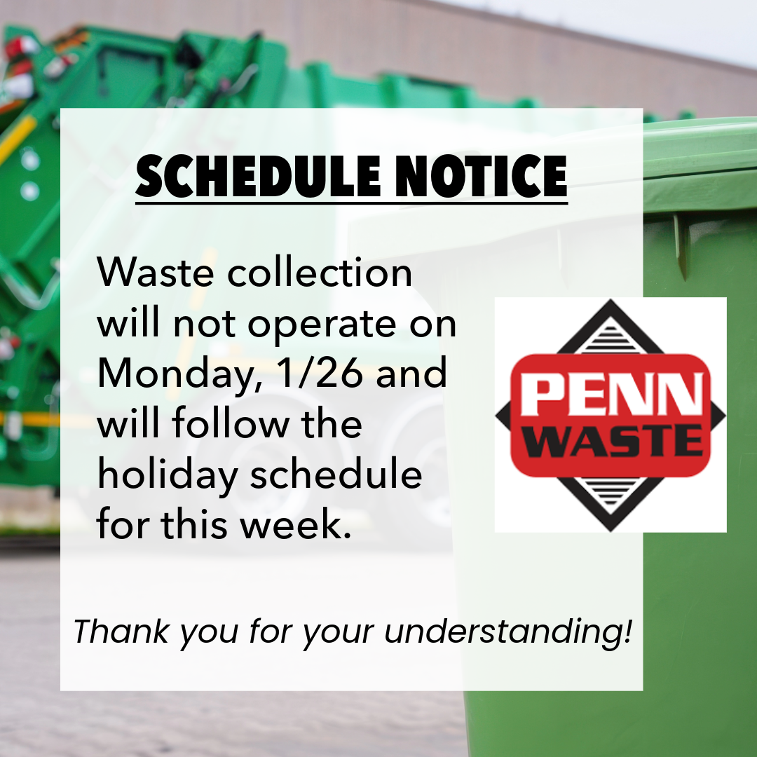 Penn Waste will follow holiday schedule starting 1/26
